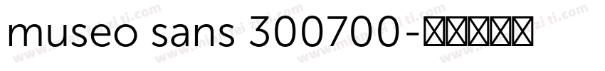 museo sans 300700字体转换